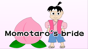 Momotaro's bride　Episode 1