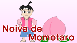 Noiva de Momotaro Episódio 1
