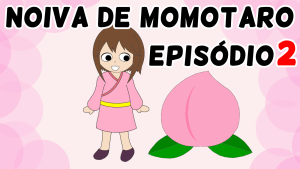 Noiva de Momotaro Episódio 2