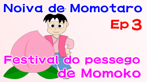 Noiva de Momotaro Episódio 3